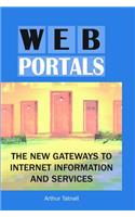 Web Portals: The New Gateways to Internet Information and Services