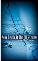 Near Death At The ER Window