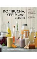 Kombucha, Kefir, and Beyond