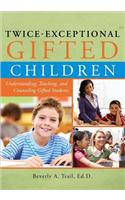 Twice-Exceptional Gifted Children: Understanding, Teaching, and Counseling Gifted Students