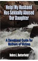 Help! My Husband Has Sexually Abused Our Daughter