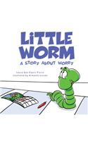 Little Worm: A Story about Worry