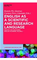 English as a Scientific and Research Language: Debates and Discourses: English in Europe, Volume 2