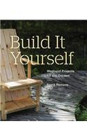 Build It Yourself: Weekend Projects for the Garden