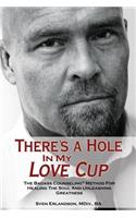 There's a Hole in My Love Cup