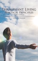 Triumphant Living Practical Principles: Third Edition