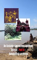 An Ecstatic ride across spiritual Bengal â€“ Part 6 : Bangladesh archives