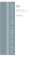 Code of Federal Regulations, Title 34 Education 400-679, Revised as of July 1, 2018: (Code of Federal Regulations, Title 34 Education)