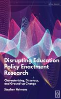 Disrupting Education Policy Enactment Research