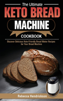 The Ultimate Keto Bread Machine Cookbook