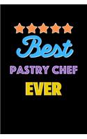 Best Pastry Chef Evers Notebook - Pastry Chef Funny Gift