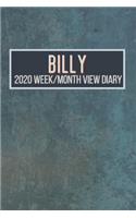 BILLY 2020 Week/Month View Diary: January to December 2020 Week and Month view Planner: Weekly Planner also suitable as an appointment diary, personal planner. A personalised gift fo