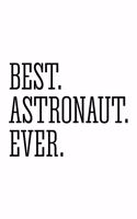 Best Astronaut Ever: Lined Journal, Diary, Notebook, 6x9 inches with 120 Pages. Funny Occupation, Profession, Career, Entrepreneur