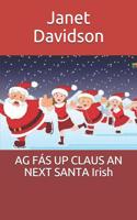 AG FÁS UP CLAUS AN NEXT SANTA Irish