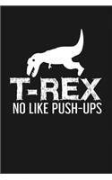T-Rex No Like Push-Ups