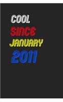 Cool Since January 2011 Notebook Birthday Gift: Lined Notebook / Journal Gift, 120 Pages, 6x9, Soft Cover, Matte Finish