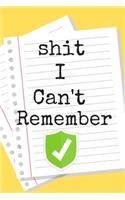 Shit I Can't Remember Funny Log BookA beautiful