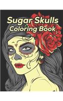 Sugar Skulls Coloring Book: 47 Different Amazing Detailed Sugar Skulls
