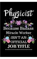 Physicist Because Badass Miracle Worker Isn't an Official Job Title