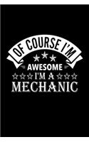 Of Course I'm Awesome I'm A Mechanic
