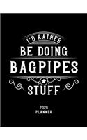 I'd Rather Be Doing Bagpipes Stuff 2020 Planner