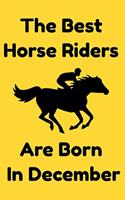 The Best Horse Riders Are Born In December