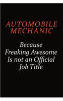 Automobile Mechanic Because Freaking Awesome Is Not An Official Job Title: Career journal, notebook and writing journal for encouraging men, women and kids. A framework for building your career.