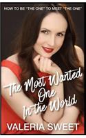 The Most Wanted One In the World: How to Be "the One" to Meet "the One"