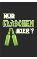 Nur Flaschen hier?: Monatsplaner, Termin-Kalender mit lustigem Spruch - Geschenk-Idee für Komiker & Pubertierende - A5 - 120 Seiten