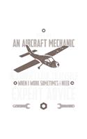 Yes, I Am An Aircraft Mechanic, Of Course, I Talk To Myself When I Work Sometimes I Need An Expert Advice: 120 Pages I 6x9 I Graph Paper 4x4 I Funny Aircraft Mechanic & Aerospace Engineer Gifts
