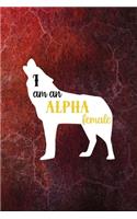 I Am An Alpha Female