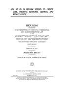 APA at 65: is reform needed to create jobs, promote economic growth, and reduce costs?