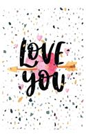 Love you: 6 X 9 Inch, 100 Pages & 50 sheets Blank Lined College Journal.