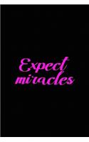 Expect miracles