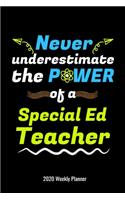 Never Underestimate the Power of a Special Ed Teacher 2020 Weekly Planner