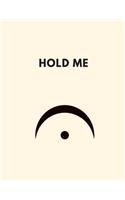 Hold Me