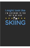 But In My Head I'm Skiing: Skiing Notebook, Dotted Bullet (6" x 9" - 120 pages) Sports And Recreations Themed Notebook for Daily Journal, Diary, and Gift