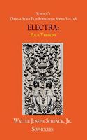 Schenck's Official Stage Play Formatting Series: Vol. 48 Sophocles' ELECTRA: Four Versions(48 Schenck's Official Stage Play Formatting)