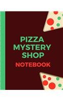 Pizza Mystery Shop Notebook