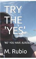 Try the 'yes': 'no' You Have Already