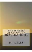 The Wheels of Chance A Bicycling Idyll