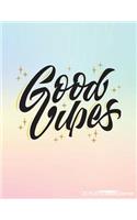 Good Vibes 2018-2019 Weekly Planner: Positive 18-Month Weekly Planner -- July 2018 - Dec 2019 Weekly View -- 8.5 X 11 in -- To-Do Lists, Inspirational Quotes + Much More(1 Empowering Planners)