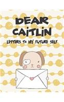 Dear Caitlin, Letters to My Future Self