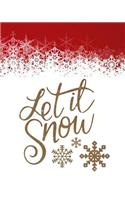 Let It Snow: Winter Writing Daily Diary Journal: Personal 8 X 10 Blank Lined 100 Pages Notebook: Start a Diary Each Day with a Line or Two