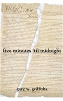 five minutes 'til midnight