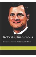Roberts Unanimous