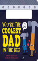 You're the Coolest Dad in the Box