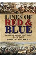 Lines of Red & Blue: The Battles of the British Army Against the Armies of Napoleonic France, 1801-15