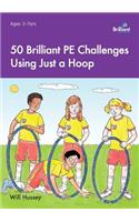 50 Brilliant PE Challenges with just a Hoop