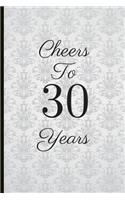 Cheers to 30 Years: A Beautiful 30th Birthday Gift and Keepsake to Write Down Special Moments